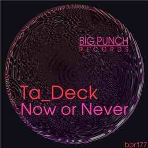 Ta_Deck - Now Or Never