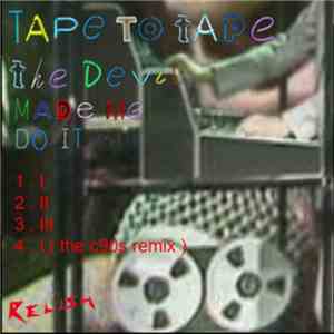 Tape To Tape - The Devil Made Me Do It