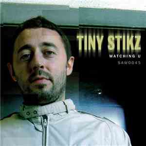 Tiny Stikz - Watching U