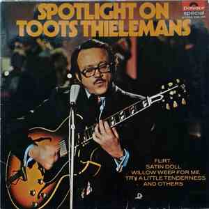 Toots Thielemans - Spotlight On Toots Thielemans
