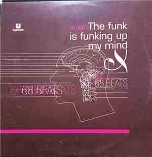 68 Beats - The Funk Is Funking Up My Mind
