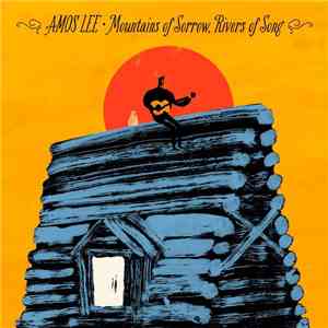 Amos Lee - Mountains Of Sorrow, Rivers Of Song