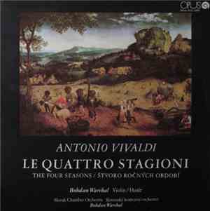 Antonio Vivaldi, Bohdan Warchal, Slovak Chamber Orchestra - Le Quattro Stagioni