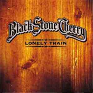 Black Stone Cherry - Lonely Train