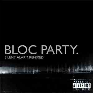 Bloc Party - Silent Alarm Remixed