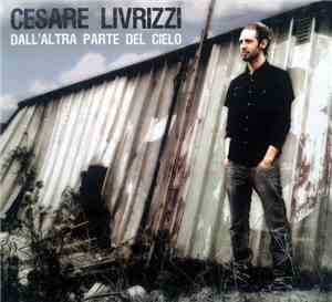 Cesare Livrizzi - Dall'Altra Parte Del Cielo