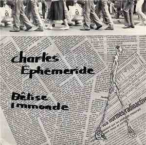 Charles Ephémeride - Bêtise Immonde