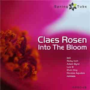 Claes Rosén - Into The Bloom (Remixes)