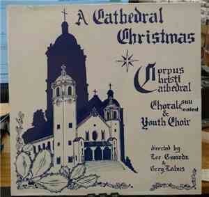 Corpus Christi Cathedral Chorale & Youth Choir - A Cathedral Christmas