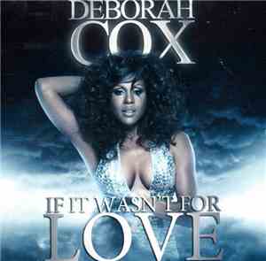 Deborah Cox - If It Wasn't For Love