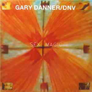 Gary Danner / DNV - Sex Magic