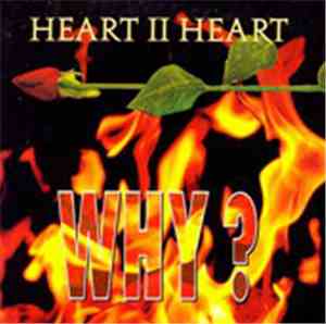 Heart II Heart - Why ?