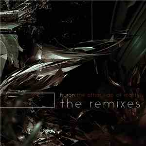 Huron - The Other Side Of Reality (The Remixes)