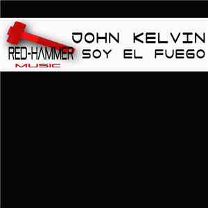 John Kelvin - Soy El Fuego