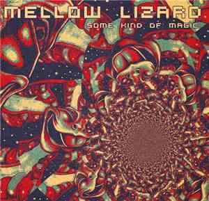 Mellow Lizard  - Some Kind Of Magic