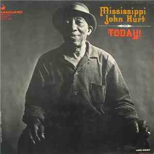Mississippi John Hurt - Today!