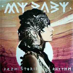 My Baby  - Prehistoric Rhythm