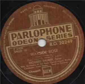 Richard Tauber - Wayside Rose / Oh Maiden, My Maiden