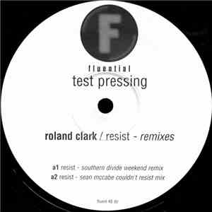 Roland Clark - Resist - Remixes