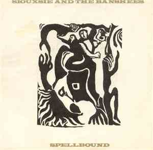 Siouxsie And The Banshees - Spellbound