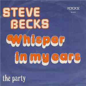 Steve Becks - Whisper In My Ears / The Party