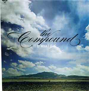 The Compound  - It Is What It Is