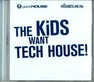 Various - The Kids Want Tech House!