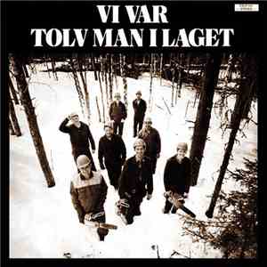 Vi Var Tolv Man I Laget - Vi Var Tolv Man I Laget