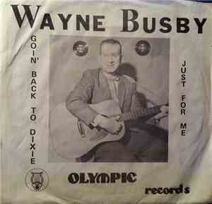 Wayne Busby - Goin' Back To Dixie