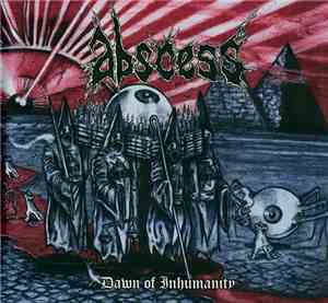 Abscess  - Dawn Of Inhumanity