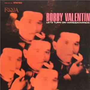 Bobby Valentin - Let's Turn On / Arrebatarnos