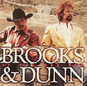 Brooks & Dunn -  If You See Her