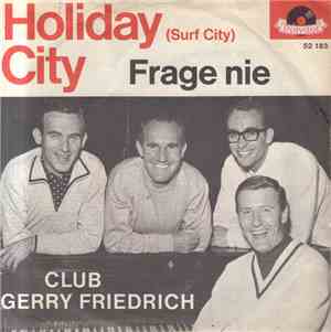 Club Gerry Friedrich - Holiday City (Surf City) / Frage Nie