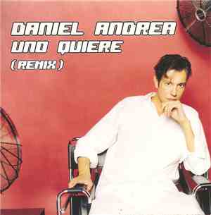 Daniel Andrea - Uno Quiere - Remix
