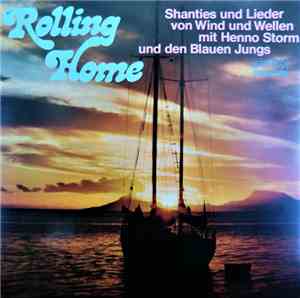 Die Blauen Jungs Aus Bremerhaven, Henno Storm - Rolling Home (Shanties Und  ...