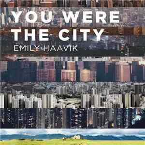 Emily Haavik - You Were The City