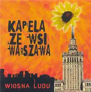 Kapela Ze Wsi Warszawa - Wiosna Ludu
