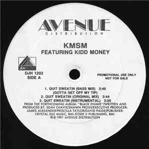KMSM Featuring Kidd Money - Quit Sweatin