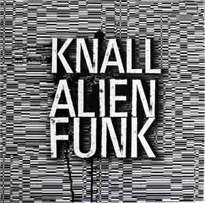 Knall  - Alienfunk