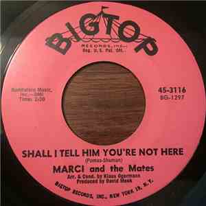 Marci And The Mates - Shall I Tell Him You're Not Here