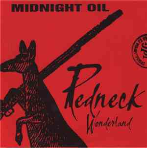Midnight Oil - Redneck Wonderland