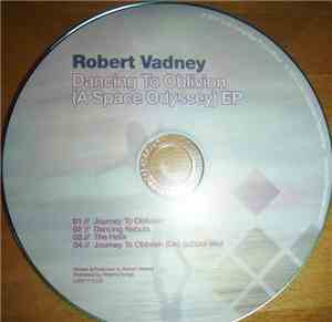Robert Vadney - Dancing To Oblivion (A Space Odyssey) EP