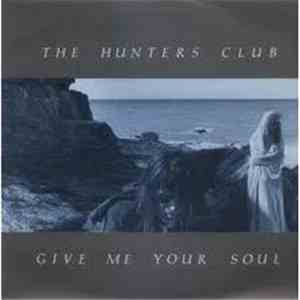 The Hunters Club - Give Me Your Soul