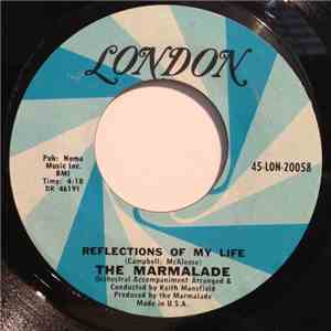 The Marmalade - Reflections Of My Life / Rollin' My Thing
