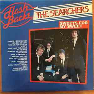 The Searchers - Sweets For My Sweet