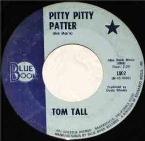 Tom Tall  - Pitty Pitty Patter / Gradually