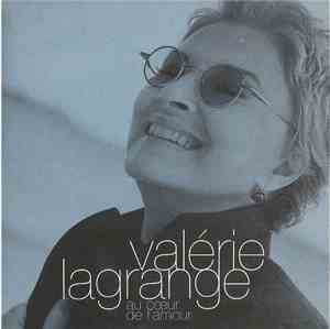 Valérie Lagrange - Au Cœur De L'amour