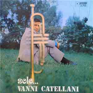Vanni Catellani - Solo...