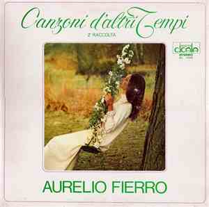 Aurelio Fierro - Canzoni D'Altri Tempi - 2° Raccolta