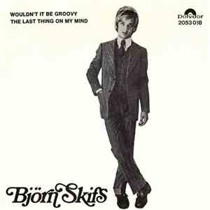 Björn Skifs - Wouldn't It Be Groovy / The Last Thing On My Mind